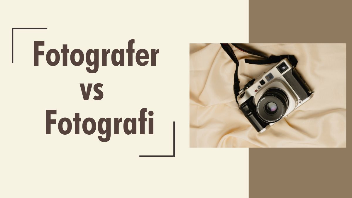 Perbedaan fotografi dan fotografer